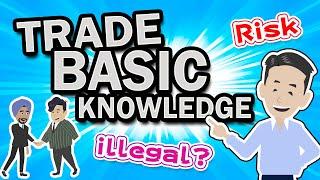 Basic knowledge of Trade. Why do we need to learn?