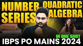  Complete Number Series & Quadratic Algebra for IBPS PO Mains 2024 By Kaushik Mohanty