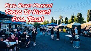 SACTO BY NIGHT FOOD NIGHT MARKET FULL TOUR IN SACRAMENTO!