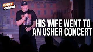 His Wife Went To An USHER Concert | Gary Owen