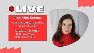 Papo Vida Europa #36: Como é o Marketing Digital na #europa?