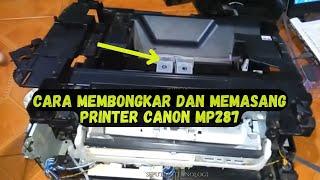 Cara Membongkar dan Memasang Casing Printer Canon MP287