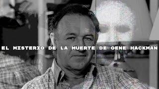 El Misterio de La Muerte de Gene Hackman