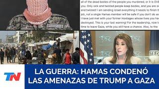 GUERRA EN MEDIO ORIENTE: Hamas condenó las amenazas de “muerte” de Trump al “pueblo de Gaza”