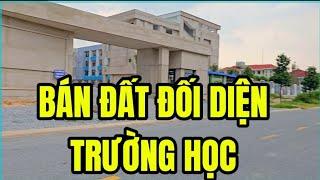 (#539) Bán Đất Đối Diện trường Hoc [BẤT ĐỘNG SẢN BÌNH DƯƠNG ]