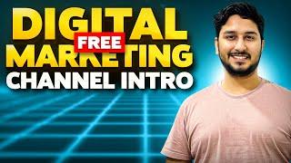 Channel Intro : Learn Digital Marketing For Free - (No Course, No Cost)