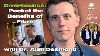 Diverticulitis: Pocket the Benefits of Fibre with Dr. Alan Desmond