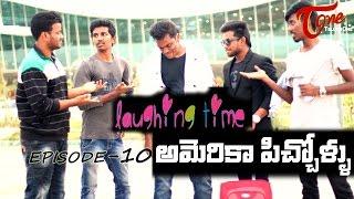 America Pichollu | Laughing Time | Episode 10 | by Ravi Ganjam | #TeluguComedyWebSeries