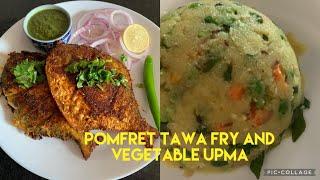 Pomfret Tawa Fry and Vegetable Upma | Sabita’s Kitchen Diary