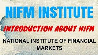 Introduction about NIFM (National Institute of financial Markets)