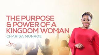 The Purpose and Power of A Kingdom Woman | Charisa Munroe