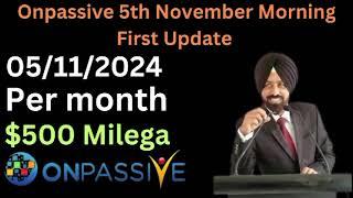 Onpassive 5th November Morning First Very Special Update (Onpassive Today latest new update)