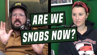 Are We Snobs Now? | We're Having a Good Time | Dusty Slay Comedy