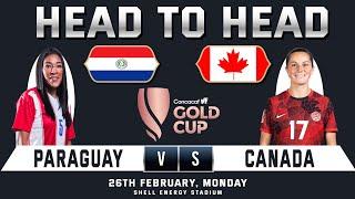 PARAGUAY WOMEN vs CANADA WOMEN | WOMEN GOLD CUP | Head to Head Stats | CONCACAF WOMEN GOLD CUP