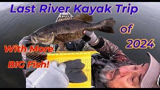 One Last Kayak Trip for River Smallmouth 2024, with More BIG FISH!