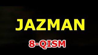 JAZMAN 8- QISM