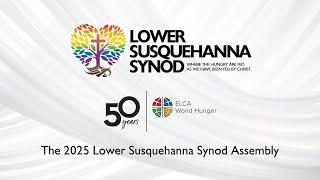 Important Updates for the 2025 Lower Susquehanna Synod Assembly with Vice President Jen Lau