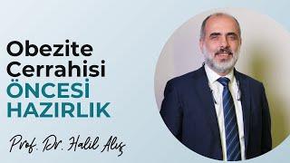 Obezite Cerrahisi Süreci - Prof. Dr. Halil Alış