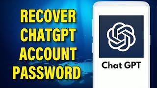 How To Recover ChatGPT Account Password 2023