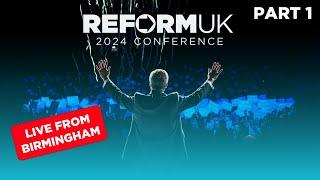 ‘Reform UK Party Conference 2024’ - PT 1