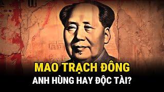 Mao Trạch Đông - Anh Hùng Hay Độc Tài? - Lịch Sử Thế Giới - Giải Mã Bí Ẩn