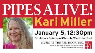 January 5, 2025: Pipes Alive! - Kari Miller, organist