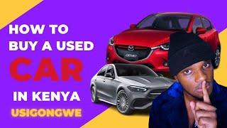 How To Buy A Used Car in Kenya