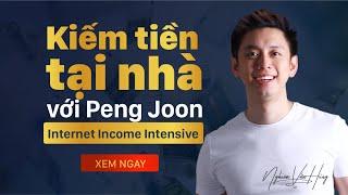 Kiếm tiền tại nhà với Peng Joon Internet Income Intensive