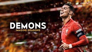 Cristiano Ronaldo ► "DEMONS" ft. Imagine Dragons • Motivation, Skills & Goals 2022 | HD