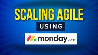 Scaling Agile using Monday.com - Solution Overview