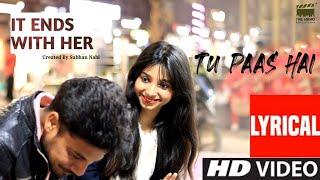 Tu Pas Hai | It Ends With Her | Lyrcial Song | Rishabh Gupta | Kanpur | 2020