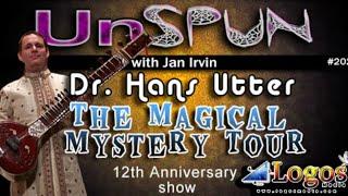 UnSpun 202 – Dr. Hans Utter: “The Magical Mystery Tour - 12th Anniversary Show”