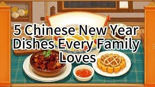 Five Chinese New Year Dishes Every Family Loves