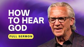 Hear God’s Voice Clearly and Become More Aware of His Presence - Bill Johnson Sermon | Bethel Church