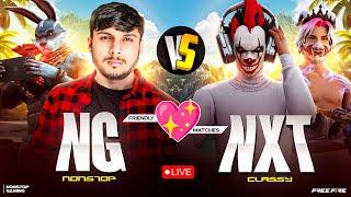 NG vs NXT  AFTER A LONG TIME  FT- SMOOTH, TUFAN, CLASSY, BROLY #nonstopgaming -free fire live