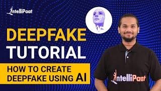 Deepfake Tutorial | How to Create Deepfake using AI | Deepfake Tutorial For Beginners | Intellipaat