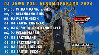 DJ JAWA FULL ALBUM TERBARU 2024 FULL BASS HOREGDJ CIINAN BANA X SELENDANG BIRU X PUJANINGSIH