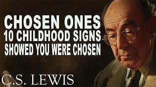 10 Clear Signs from Your Childhood Showed You Were Chosen | C.S. Lewis