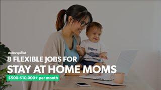 8 Best Work From Home Jobs for Stay at Home Moms 