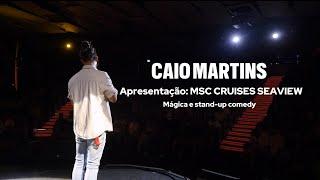 SHOW COMPLETO: CAIO MARTINS - MSC CRUISES SEAVIEW ️