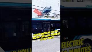 Can you imagine an electric bus that takes only 10 minutes to fully charge?