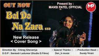 Bol do na zara || cover song || Mansi patel || Bollywood Mashup