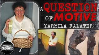 A Question Of Motive: The Shocking Case Of Yarmila Falater