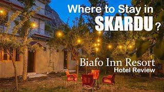 Where to Stay in Skardu? Biafo Inn Resort - Hotel Review