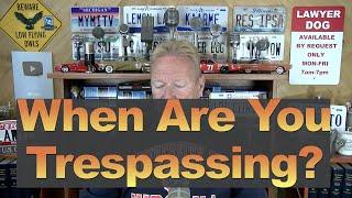 When Are You Trespassing?