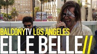 ELLE BELLE - SAN FRANCISCO'S (GONNA TAKE MY BABY) (BalconyTV)