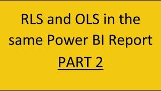 Power BI - RLS & OLS In The Same Report - Part 2