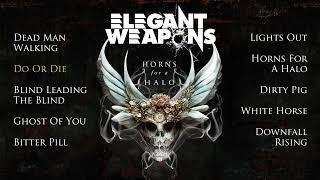 ELEGANT WEAPONS - Horns For A Halo (OFFICIAL FULL ALBUM STREAM)