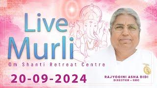 Live Murli 20-09-2024 by BK Asha Didi from Om Shanti Retreat Centre, Delhi-NCR