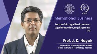 Lecture 20: Legal Environment, Legal Protection, Legal Systems, IPR